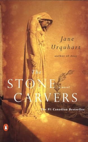 The Stone Carvers by Jane Urquhart, 9780142003589