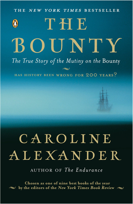 The Bounty (The True Story of the Mutiny on the Bounty) by Caroline Alexander, 9780142004692