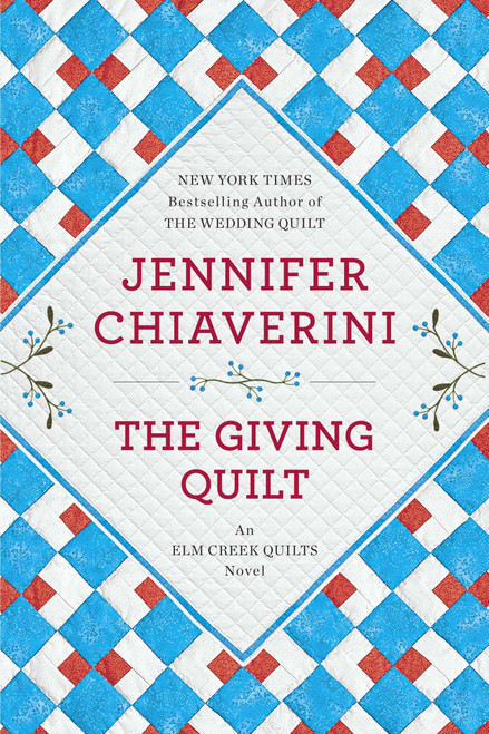 The Giving Quilt (An Elm Creek Quilts Novel) by Jennifer Chiaverini, 9780142180242