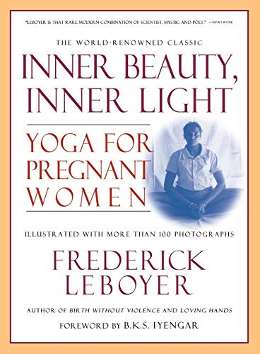 Inner Beauty, Inner Light (Yoga for Pregnant Women) by Frederick Leboyer, 9781557043153