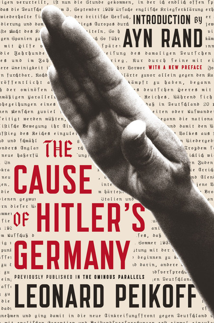 The Cause of Hitler's Germany by Leonard Peikoff, 9780142181478