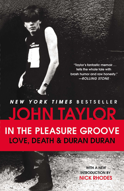 In the Pleasure Groove (Love, Death, and Duran Duran) by John Taylor, 9780142196946