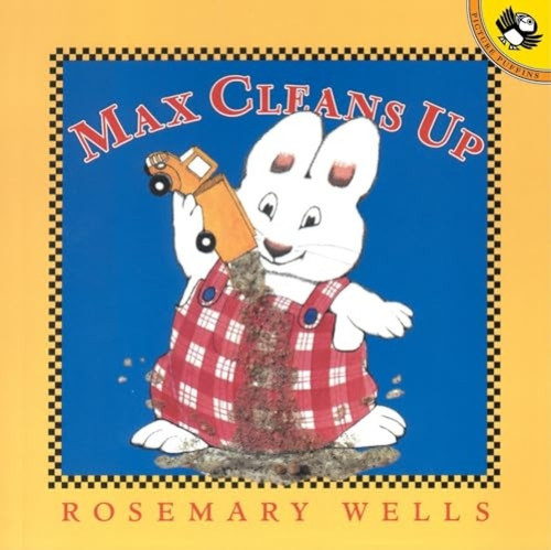 Max Cleans Up by Rosemary Wells, Rosemary Wells, 9780142301333