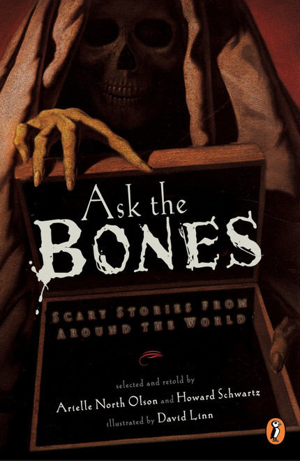 Ask the Bones (Scary Stories from Around the World) by Various, Arielle North Olson, Howard Schwartz, 9780142301401
