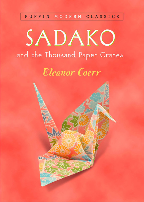 Sadako and the Thousand Paper Cranes (Puffin Modern Classics) by Eleanor Coerr, Ronald Himler, 9780142401132