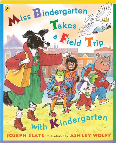 Miss Bindergarten Takes a Field Trip with Kindergarten by Joseph Slate, Ashley Wolff, 9780142401392