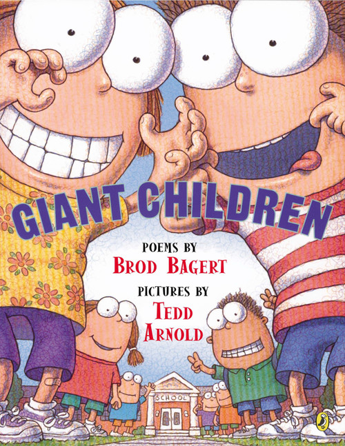 Giant Children by Brod Bagert, Tedd Arnold, 9780142401927