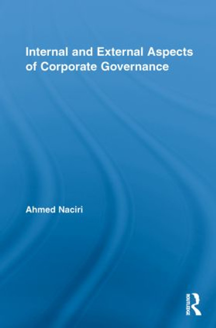 Internal and External Aspects of Corporate Governance by Ahmed Naciri, 9780415860864
