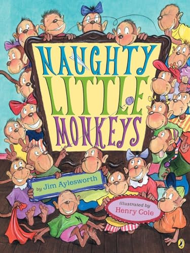 Naughty Little Monkeys by Jim Aylesworth, Henry Cole, 9780142405628