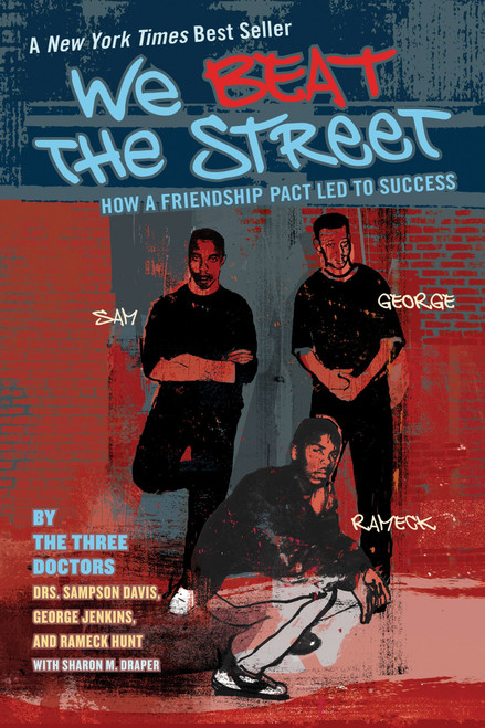 We Beat the Street (How a Friendship Pact Led to Success) by Sampson Davis, George Jenkins, Rameck Hunt, Sharon Draper, 9780142406274