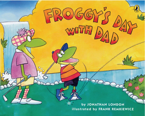 Froggy's Day with Dad by Jonathan London, Frank Remkiewicz, 9780142406342