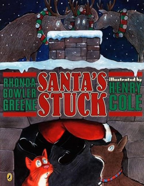 Santa's Stuck by Rhonda Gowler Greene, Henry Cole, 9780142406861