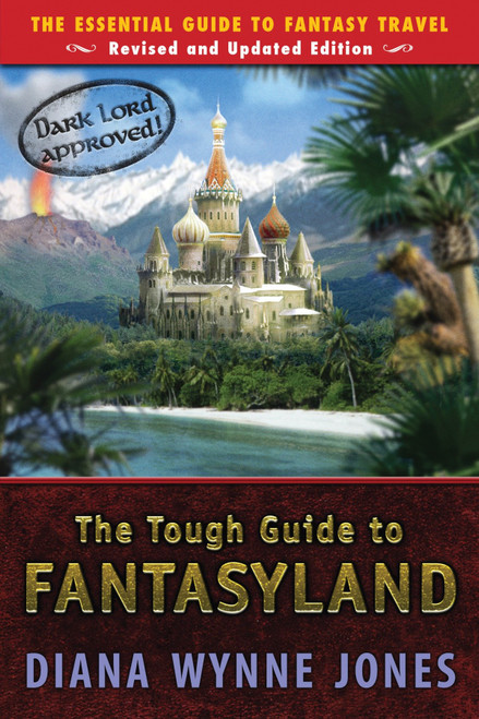 The Tough Guide to Fantasyland (The Essential Guide to Fantasy Travel) by Diana Wynne Jones, 9780142407226