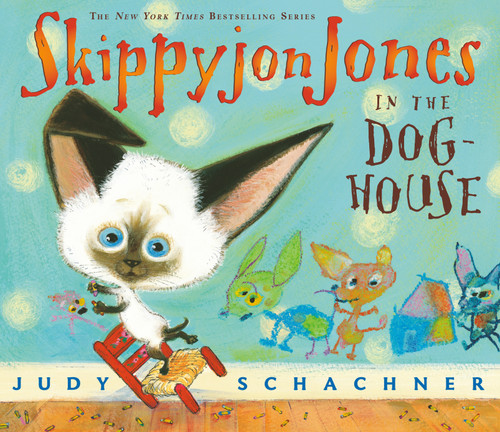 Skippyjon Jones in the Doghouse by Judy Schachner, Judy Schachner, 9780142407493
