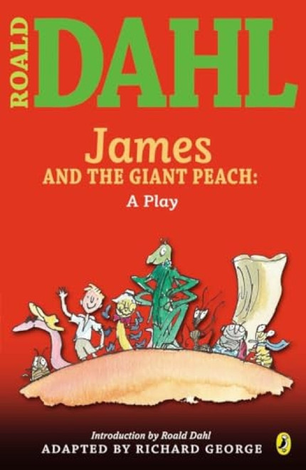 James and the Giant Peach: a Play by Roald Dahl, 9780142407912