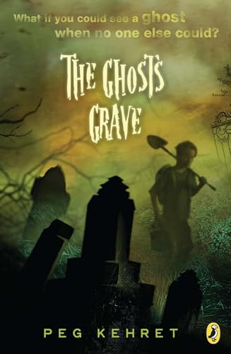 The Ghost's Grave by Peg Kehret, 9780142408193