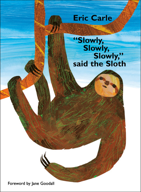 "Slowly, Slowly, Slowly," said the Sloth by Eric Carle, Eric Carle, 9780142408476