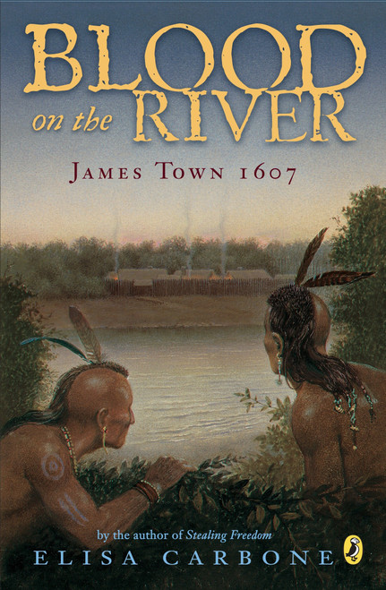 Blood on the River (James Town, 1607) by Elisa Carbone, 9780142409329