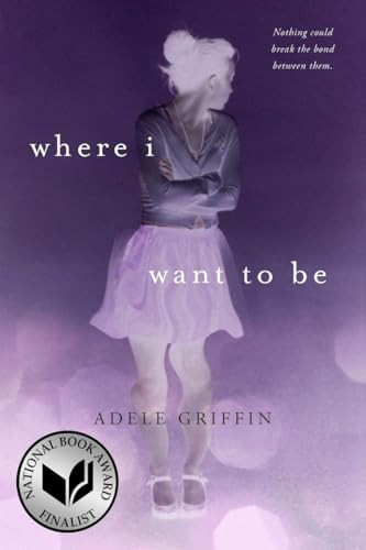 Where I Want to Be by Adele Griffin, 9780142409480