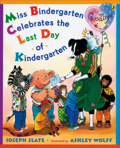Miss Bindergarten Celebrates the Last Day of Kindergarten by Joseph Slate, Ashley Wolff, 9780142410608