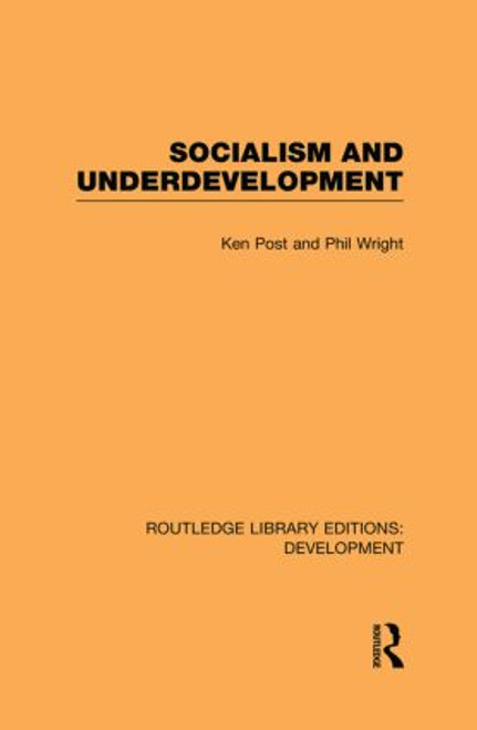 Socialism and Underdevelopment - 9780415850773 by Ken Post, Philip Wright, 9780415850773