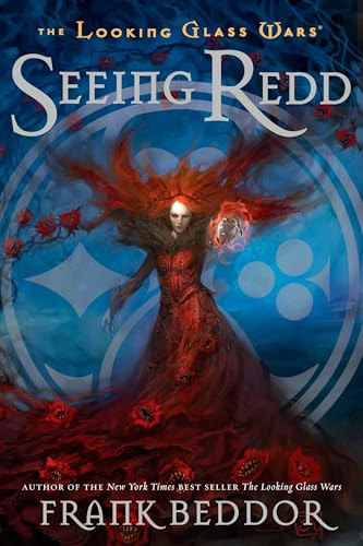 Seeing Redd (The Looking Glass Wars, Book Two) by Frank Beddor, 9780142412091
