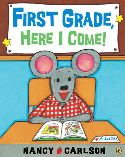 First Grade, Here I Come! by Nancy Carlson, 9780142412732