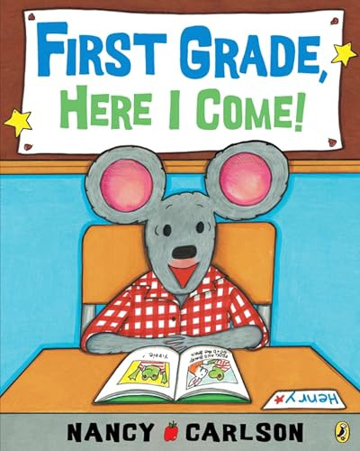 First Grade, Here I Come! by Nancy Carlson, 9780142412732