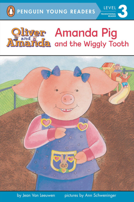 Amanda Pig and the Wiggly Tooth by Jean Van Leeuwen, Ann Schweninger, 9780142412909