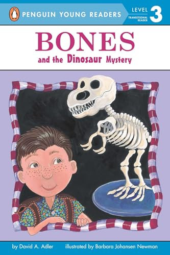 Bones and the Dinosaur Mystery by David A. Adler, Barbara Johansen Newman, 9780142413418