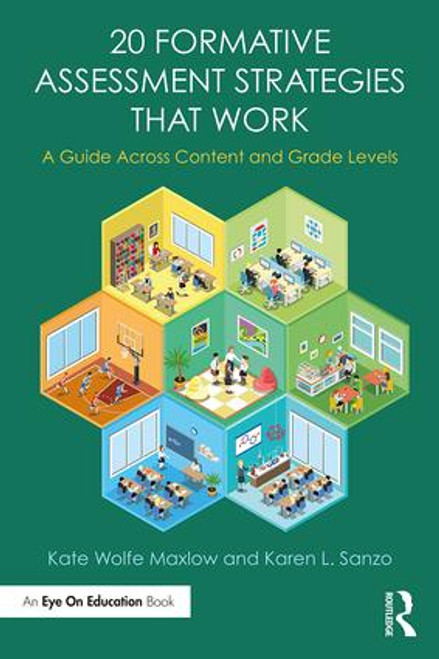 20 Formative Assessment Strategies that Work (A Guide Across Content and Grade Levels) - 9781138046764 by Kate Wolfe Maxlow, Karen L. Sanzo, 9781138046764