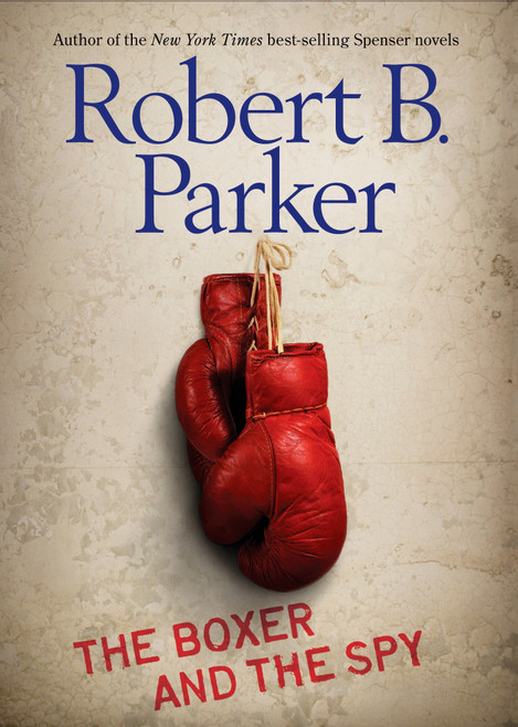 The Boxer and the Spy by Robert B. Parker, 9780142414392