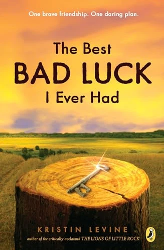 The Best Bad Luck I Ever Had by Kristin Levine, 9780142416488