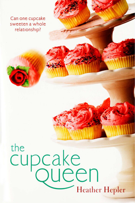 The Cupcake Queen by Heather Hepler, 9780142416686