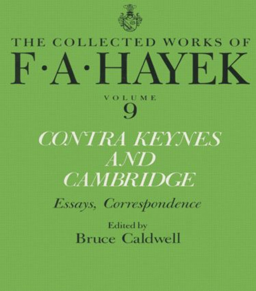 Contra Keynes and Cambridge (Essays, Correspondence) - 9781138009172 by F.A. Hayek, Bruce Caldwell, 9781138009172