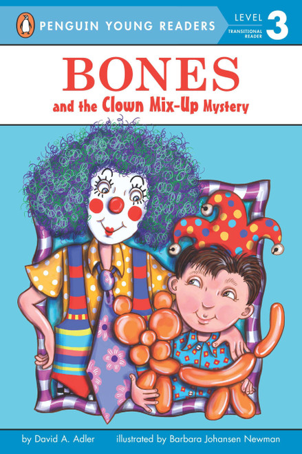 Bones and the Clown Mix-Up Mystery by David A. Adler, Barbara Johansen Newman, 9780142418253