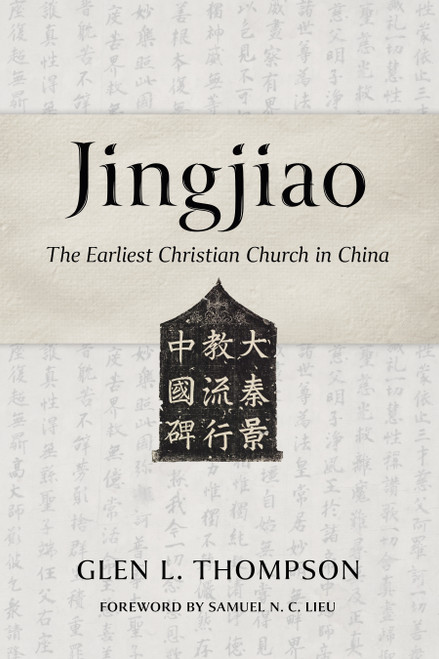 Jingjiao (The Earliest Christian Church in China) by Glen L. Thompson, Samuel N.C. Lieu, 9780802883520