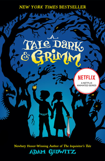 A Tale Dark & Grimm by Adam Gidwitz, Hugh D'Andrade, 9780142419670