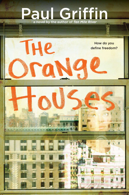 The Orange Houses by Paul Griffin, 9780142419823