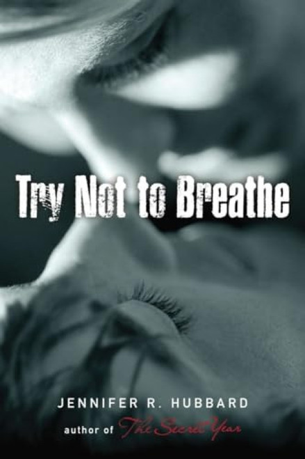 Try Not to Breathe by Jennifer Hubbard, 9780142423875