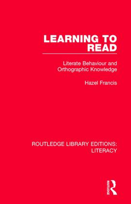 Learning to Read (Literate Behaviour and Orthographic Knowledge) - 9780815373698 by Hazel Francis, 9780815373698