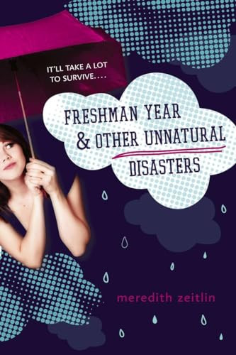 Freshman Year & Other Unnatural Disasters by Meredith Zeitlin, 9780142424216