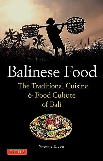 Balinese Food (The Traditional Cuisine & Food Culture of Bali) - 9780804857574 by Vivienne Kruger, 9780804857574