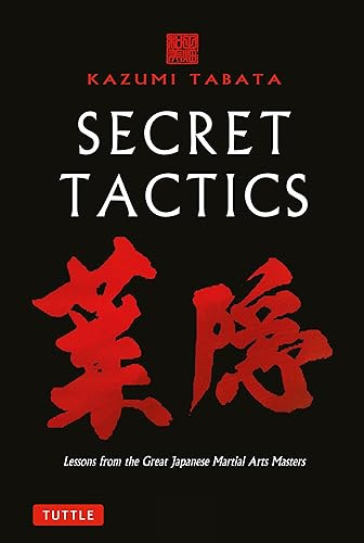 Secret Tactics (Lessons from the Great Japanese Martial Arts Masters) - 9780804857536 by Kazumi Tabata, 9780804857536