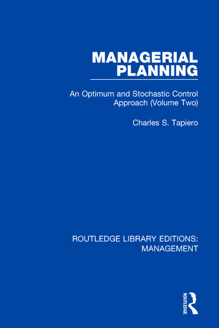Managerial Planning (An Optimum and Stochastic Control Approach (Volume 2)) - 9780815373704 by Charles S. Tapiero, 9780815373704