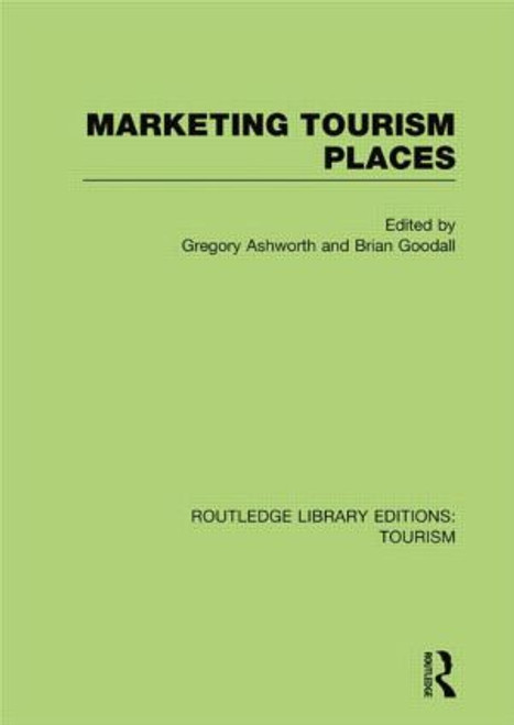 Marketing Tourism Places (RLE Tourism) - 9781138007659 by Gregory Ashworth, Brian Goodall, 9781138007659