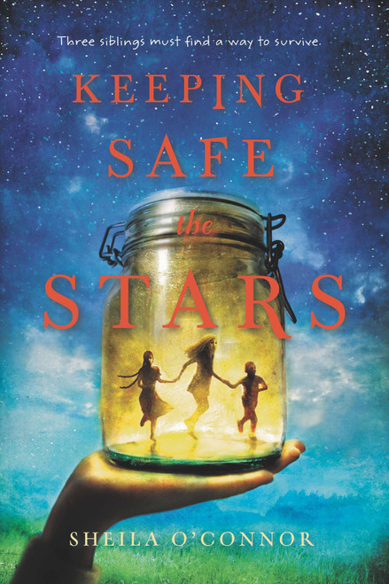 Keeping Safe the Stars by Sheila O'Connor, 9780142427583