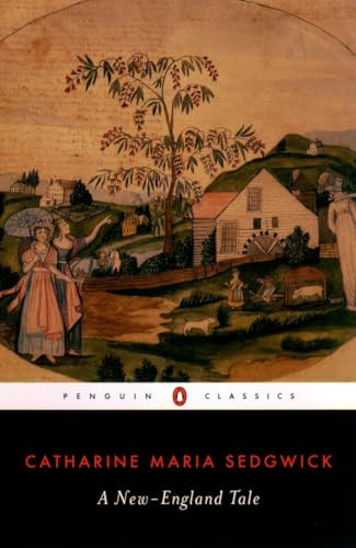 A New-England Tale by Catharine Maria Sedgwick, Susan K. Harris, Emily Van Dette, 9780142437124