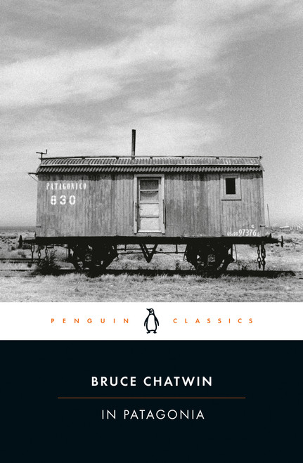 In Patagonia by Bruce Chatwin, Nicholas Shakespeare, 9780142437193