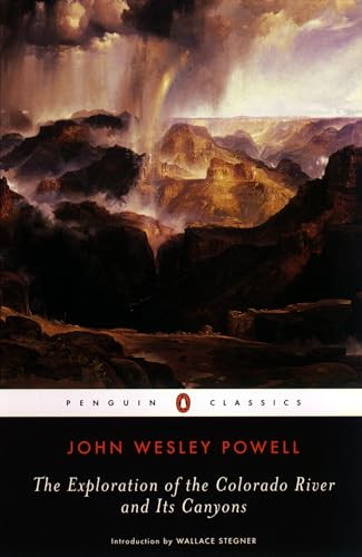 The Exploration of the Colorado River and Its Canyons by John Wesley Powell, Wallace Stegner, 9780142437520
